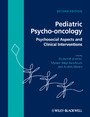Pediatric Psycho-oncology - Psychosocial Aspects and Clinical Interventions