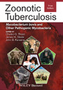 Zoonotic Tuberculosis - Mycobacterium bovis and Other Pathogenic Mycobacteria