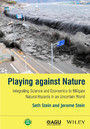 Playing against Nature - Integrating Science and Economics to Mitigate Natural Hazards in an Uncertain World