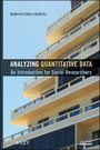 Analyzing Quantitative Data - An Introduction for Social Researchers