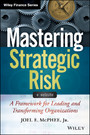 Mastering Strategic Risk - Framework for Leading and Transforming Organizations