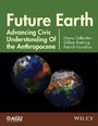 Future Earth - Advancing Civic Understanding of the Anthropocene