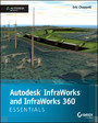 Autodesk InfraWorks and InfraWorks 360 Essentials - Autodesk Official Press