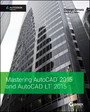 Mastering AutoCAD 2015 and AutoCAD LT 2015 - Autodesk Official Press