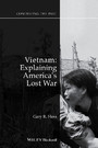 Vietnam - Explaining America's Lost War
