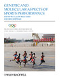 The Encyclopaedia of Sports Medicine, Genetic and Molecular Aspects of Sports Performance