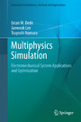 Multiphysics Simulation - Electromechanical System Applications and Optimization
