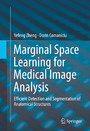 Marginal Space Learning for Medical Image Analysis - Efficient Detection and Segmentation of Anatomical Structures