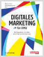 Digitales Marketing für KMU - Wie Unternehmen sich digital vermarkten und kommunizieren