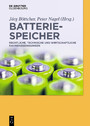 Batteriespeicher - Rechtliche, technische und wirtschaftliche Rahmenbedingungen
