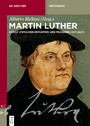 Martin Luther - Ein Christ zwischen Reformen und Moderne (1517-2017)