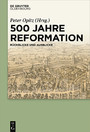 500 Jahre Reformation - Rückblicke und Ausblicke aus interdisziplinärer Perspektive