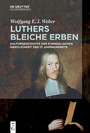Luthers bleiche Erben - Kulturgeschichte der evangelischen Geistlichkeit des 17. Jahrhunderts
