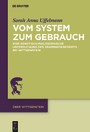 Vom System zum Gebrauch - Eine genetisch-philosophische Untersuchung des Grammatikbegriffs bei Wittgenstein