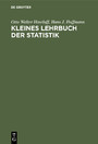Kleines Lehrbuch der Statistik - Für Naturwissenschaft und Technik, Psychologie, Sozialforschung und Wirtschaft
