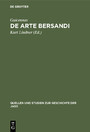 De arte bersandi - Ein Tractat des 13. Jahrhunderts über die Jagd auf Rotwild und Neptalym, cervus emissus, ein Jagdpredigt des 14. Jahrhunderts