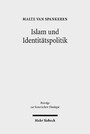 Islam und Identitätspolitik - Die Funktionalisierung der 'Türkenfrage' bei Melanchthon, Zwingli und Jonas