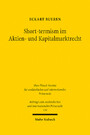 Short-termism im Aktien- und Kapitalmarktrecht - Ideengeschichte, Rechtsvergleichung, Rechtsökonomie