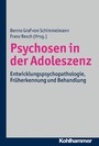 Psychosen in der Adoleszenz - Entwicklungspsychopathologie, Früherkennung und Behandlung