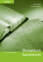 Übungsbuch Sachenrecht - Repetitionsfragen, Übungsfälle und bundesgerichtliche Leitentscheide