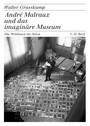 André Malraux und das imaginäre Museum - Die Weltkunst im Salon
