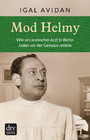 Mod Helmy - Wie ein arabischer Arzt in Berlin Juden vor der Gestapo rettete