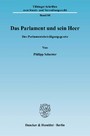 Das Parlament und sein Heer. - Das Parlamentsbeteiligungsgesetz.