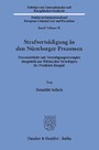 Strafverteidigung in den Nürnberger Prozessen. - Prozessabläufe und Verteidigungsstrategien dargestellt am Wirken des Verteidigers Dr. Friedrich Bergold.