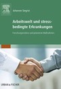 Arbeitswelt und stressbedingte Erkrankungen - Forschungsevidenz und präventive Maßnahmen