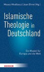 Islamische Theologie in Deutschland - Ein Modell für Europa und die Welt