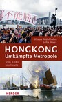 Hongkong: Umkämpfte Metropole - Von 1841 bis heute