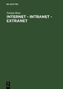 Internet - Intranet - Extranet - Potentiale im Unternehmen
