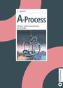 A-Process - Effektive Softwareentwicklung. Ein Leitfaden