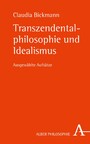 Transzendentalphilosophie und Idealismus - Ausgewählte Aufsätze