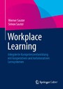 Workplace Learning - Integrierte Kompetenzentwicklung mit kooperativen und kollaborativen Lernsystemen