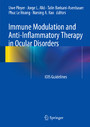 Immune Modulation and Anti-Inflammatory Therapy in Ocular Disorders - IOIS Guidelines