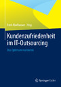 Kundenzufriedenheit im IT-Outsourcing - Das Optimum realisieren
