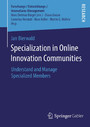 Specialization in Online Innovation Communities - Understand and Manage Specialized Members
