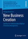 New Business Creation - Systems for Institutionalized Radical Innovation Management