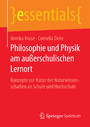 Philosophie und Physik am außerschulischen Lernort - Konzepte zur Natur der Naturwissenschaften an Schule und Hochschule