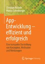 App-Entwicklung - effizient und erfolgreich - Eine kompakte Darstellung von Konzepten, Methoden und Werkzeugen