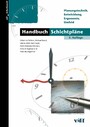 Handbuch Schichtpläne - Planungstechnik, Entwicklung, Ergonomie, Umfeld
