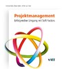 Projektmanagement - Erfolgreicher Umgang mit Soft Factors