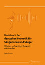 Handbuch der deutschen Phonetik für Sängerinnen und Sänger - Mit einem umfangreichen Übungsteil und Hörproben