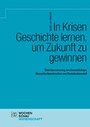 In Krisen Geschichte lernen, um Zukunft zu gewinnen - Überlebenstraining bei Umweltkollaps, Menschheitsverbrechen und Demokratieverfall