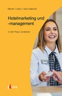 Hotelmarketing und -management - In der Praxis verstehen