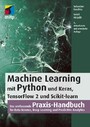 Machine Learning mit Python und Keras, TensorFlow 2 und Scikit-learn - Das umfassende Praxis-Handbuch für Data Science, Deep Learning und Predictive Analytics