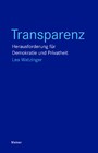 Transparenz - Herausforderung für Demokratie und Privatheit