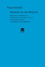 Abstand von der Rhetorik - Strukturen und Funktionen ästhetischer Distanznahme von der ?ars rhetorica? bei den französischen Enzyklopädisten