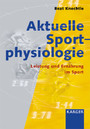 Aktuelle Sportphysiologie. Leistung und Ernährung im Sport